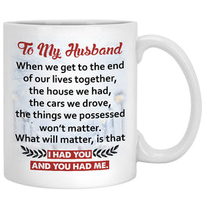 To my husband I had you and you had me quote customized mug, personalized Valentine's Day gift for him