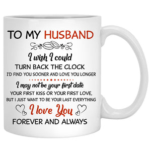 To my husband I wish I could turn back the clock spring road customized mug, personalized Valentine's Day gift for him