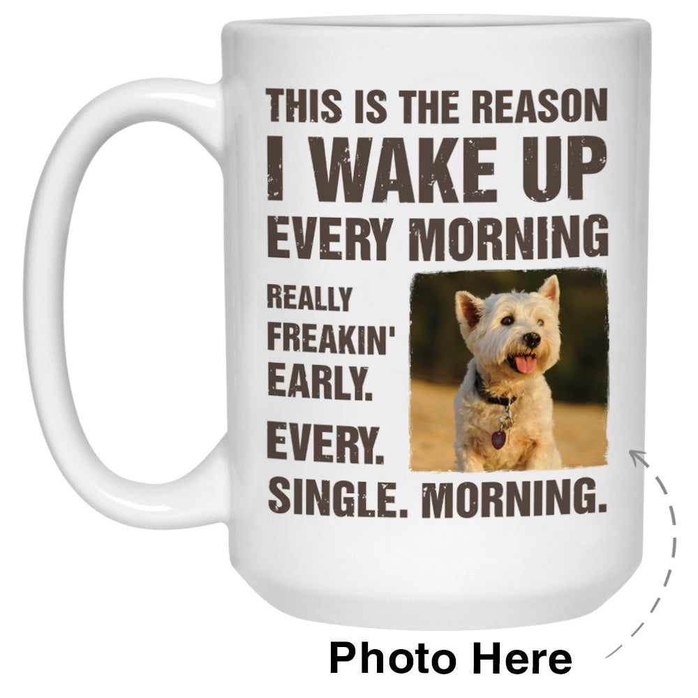 The Reason I Wake Up Custom Photo Coffee Mugs