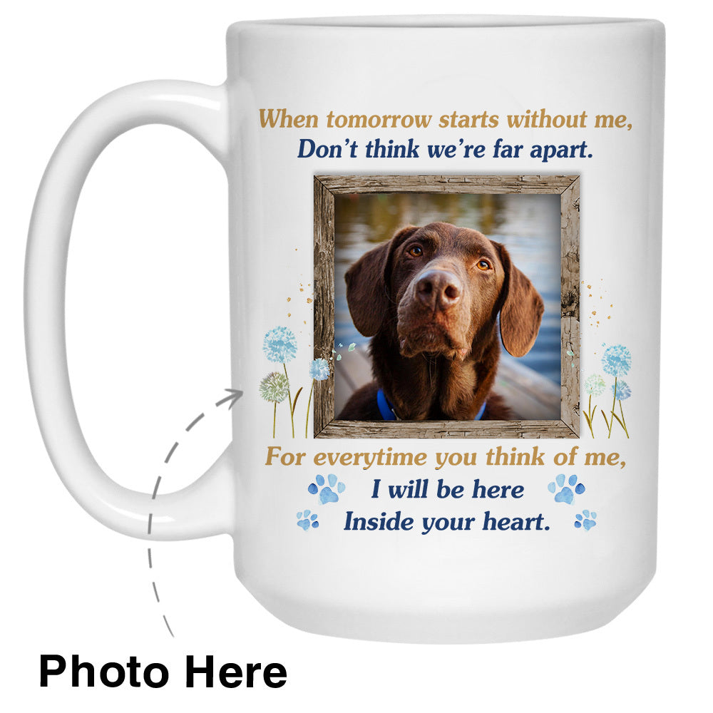 Tomorrow Starts Without Me Custom Photo Coffee Mugs