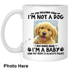 I Am Not A Dog Custom Photo Coffee Mugs