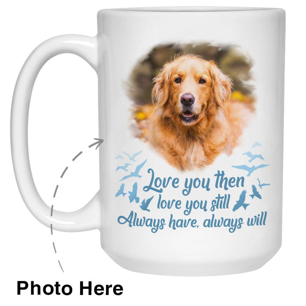 Dogs Always Will Custom Photo Coffee Mugs
