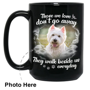 They Walk Beside Us Everyday Custom Photo Coffee Mugs