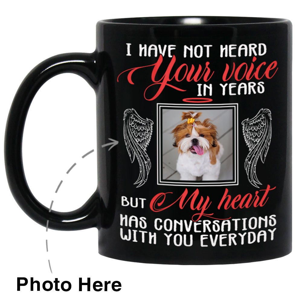 Have Not Heard Your Voice In Years Custom Photo Coffee Mugs