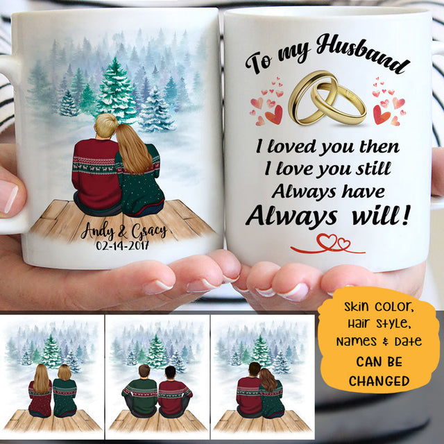 To my husband I love you then I love you still customized mug, personalized Valentine's Day gift for him