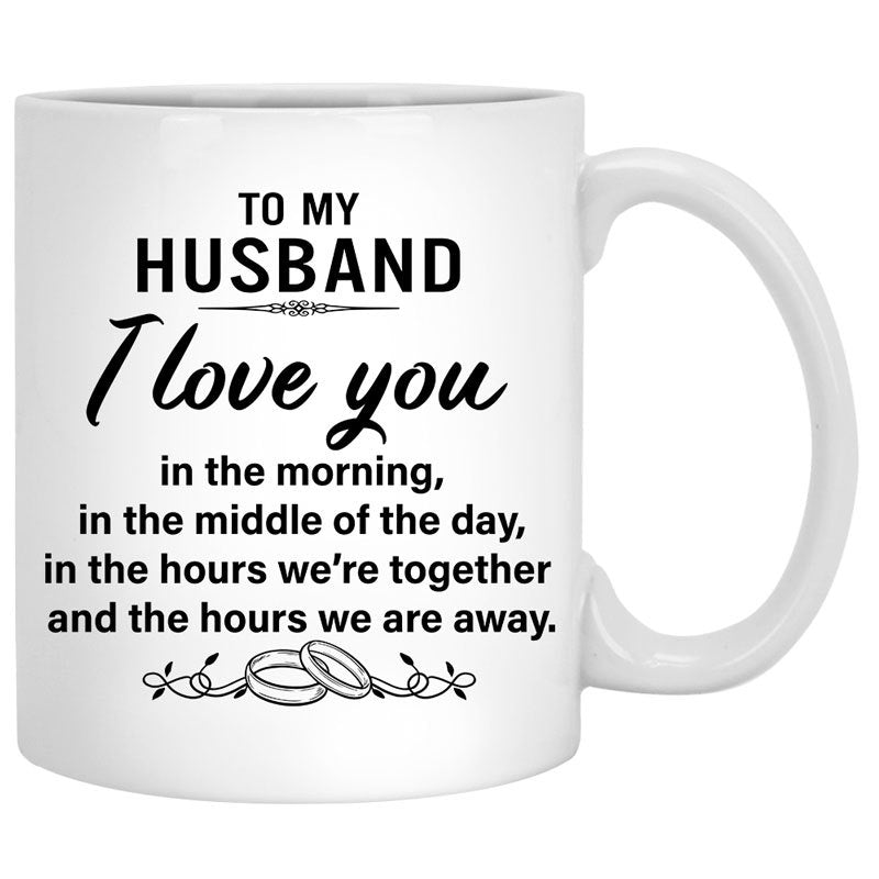 To my husband I love you in the morning quote customized mug, personalized Valentine&#39;s Day gift for him