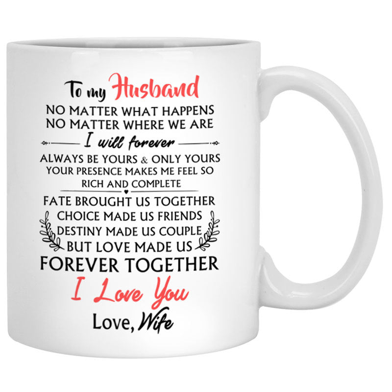 To my husband No matter what happens quote customized mug, personalized Valentine&#39;s Day gift for him