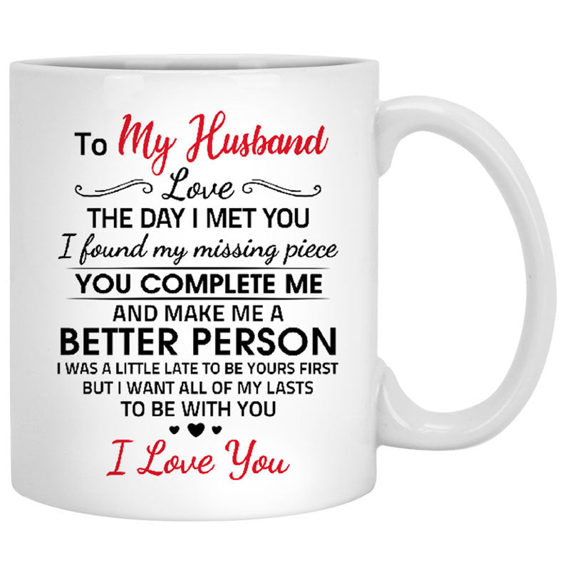 To my husband Love the day I met you quote customized mug, personalized Valentine&#39;s Day gift for him