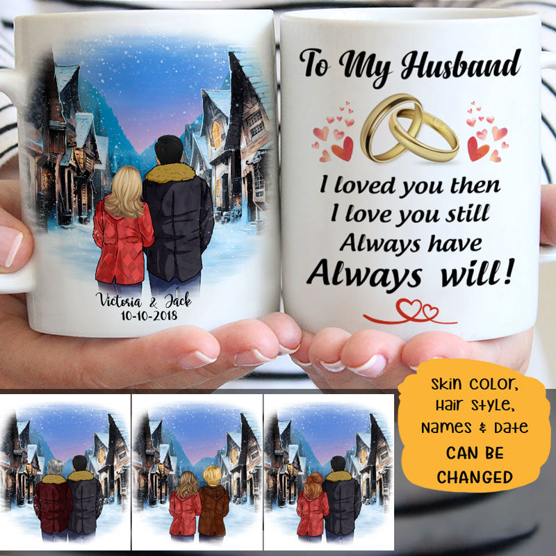 To my husband I love you then I love you still customized mug, personalized Valentine&#39;s Day gift for him