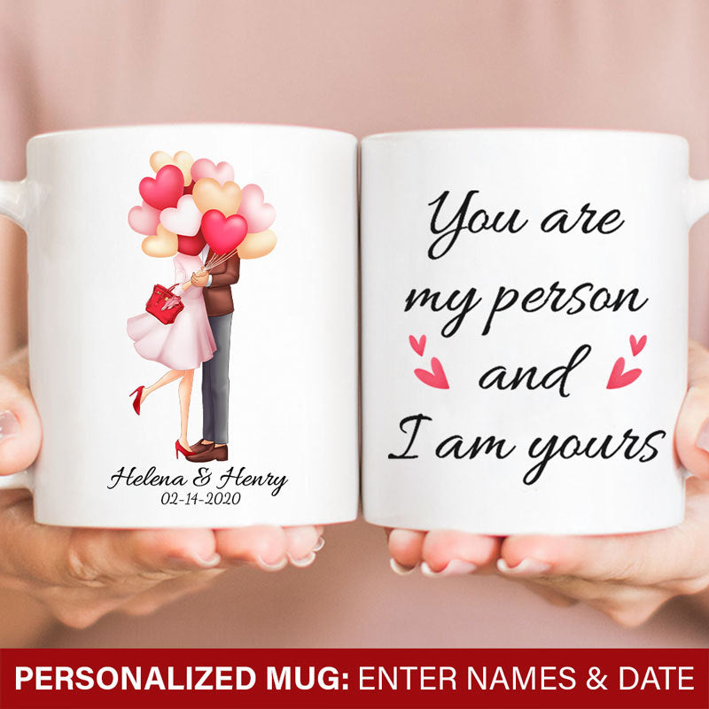 You are my person and I am yours Personalized Valentine's Day Mugs, Gift for Him