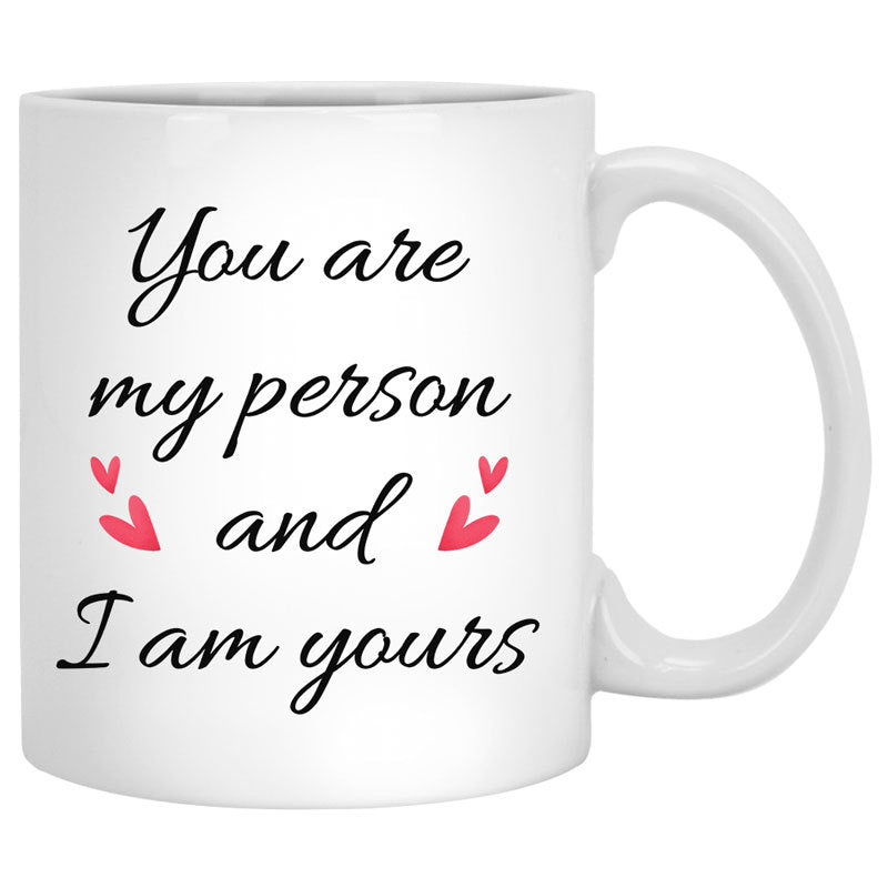 You are my person and I am yours Personalized Valentine's Day Mugs, Gift for Him