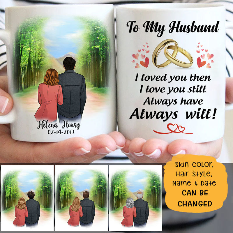 To my husband I love you then I love you still spring road customized mug, personalized Valentine's Day gift for him