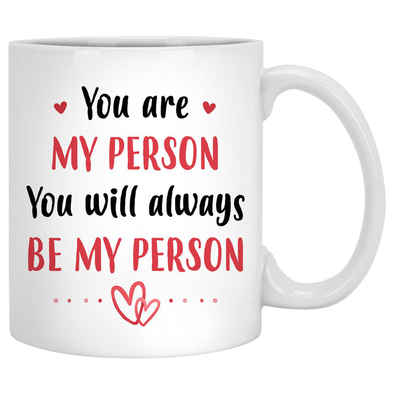 You are my person You will always be my person Personalized Valentine's Day Mugs, Gift for Him