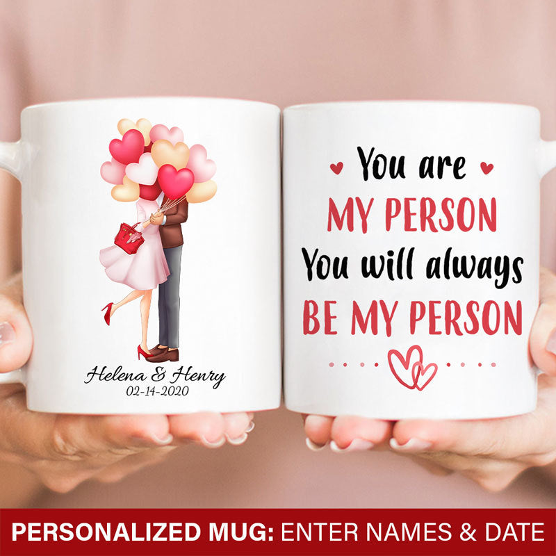 You are my person You will always be my person Personalized Valentine's Day Mugs, Gift for Him