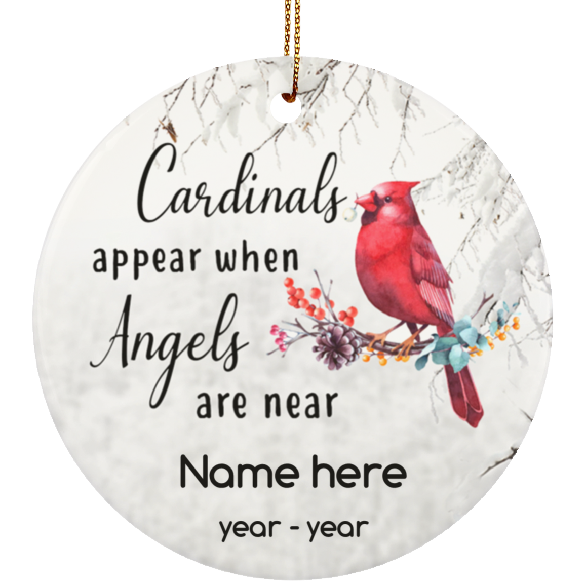 Cardinals Appear When Angels Are Near Circle Ornament