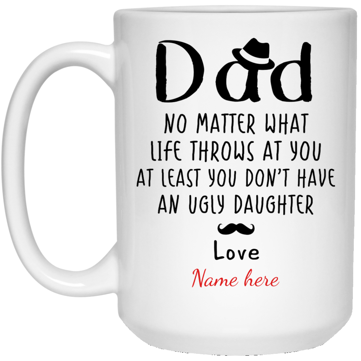 Don't Have Ugly Daughter Personalized Mug, Custom Name Gift for Dad