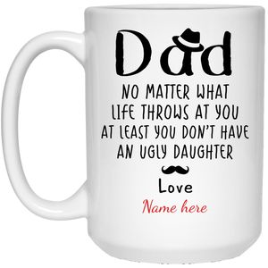 Don't Have Ugly Daughter Personalized Mug, Custom Name Gift for Dad
