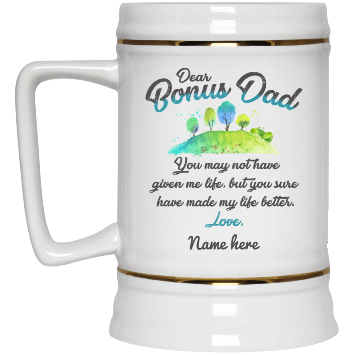 Bonus Dad You Have Made My Life Better Personalized Beer Stein, Father&#39;s Day gift, Step Dad Gift