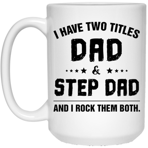 I have Two Title Dad And Step Dad Mug, Gift for Bonus Dad, Step Father's Birth Day Gift