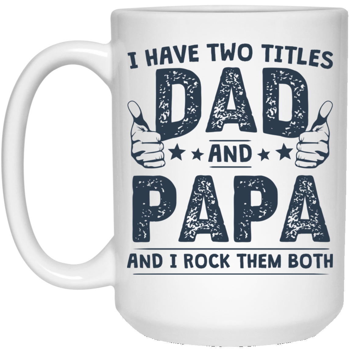 I have Two Titles Dad And Papa Mug, Gift for Grandpa