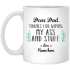 Dad Thanks for Wiping my Ass Personalized Mug, Custom name gift for Father