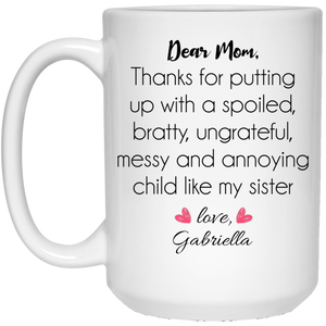 Mom Thanks for Putting Up My Sister Personalized Coffee Mugs