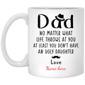 Don't Have Ugly Daughter Personalized Mug, Custom Name Gift for Dad