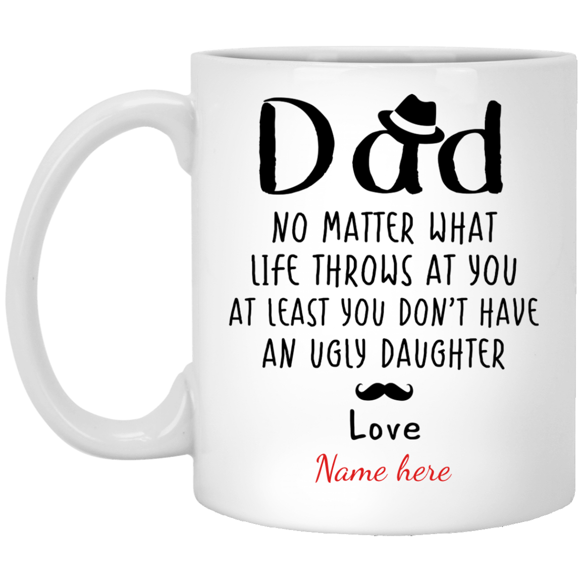 Don't Have Ugly Daughter Personalized Mug, Custom Name Gift for Dad
