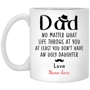 Don't Have Ugly Daughter Personalized Mug, Custom Name Gift for Dad