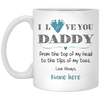 Love you Daddy From Top to Tips Personalized Mug, Custom Name Gift For Dad