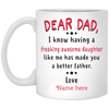 Dad Freaking Awesome Daughter Personalized Mug, Custom name gift for Father from Daughter