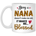 Being A Nana Makes Blessed Coffee Mugs