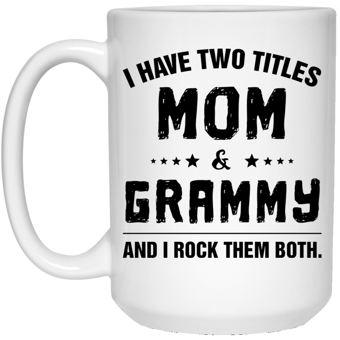 Two Titles Mom and Grammy Coffee Mugs