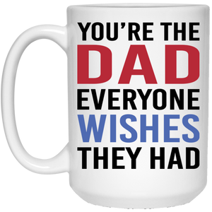 The Dad Everyone Wishes They Had Mug, Gift for Father