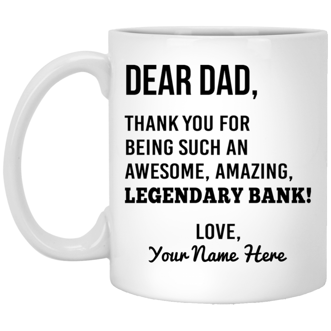 Dad Awesome, Amazing, Legendary Bank Personalized Mug, custom name gift for Father