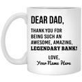 Dad Awesome, Amazing, Legendary Bank Personalized Mug, custom name gift for Father