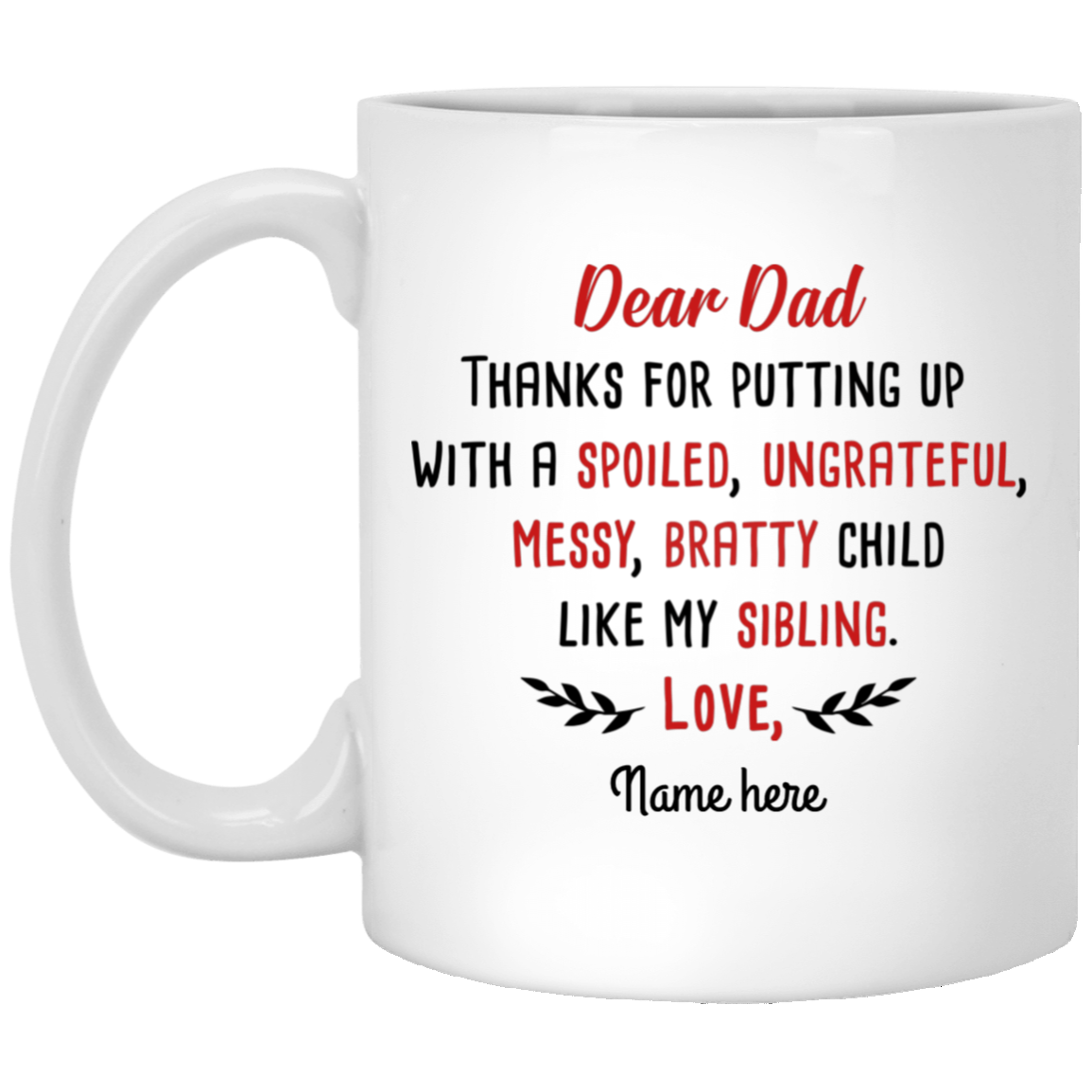 Dear Dad Thanks For My Sibling Personalized Mug, Custom name gift for Dad