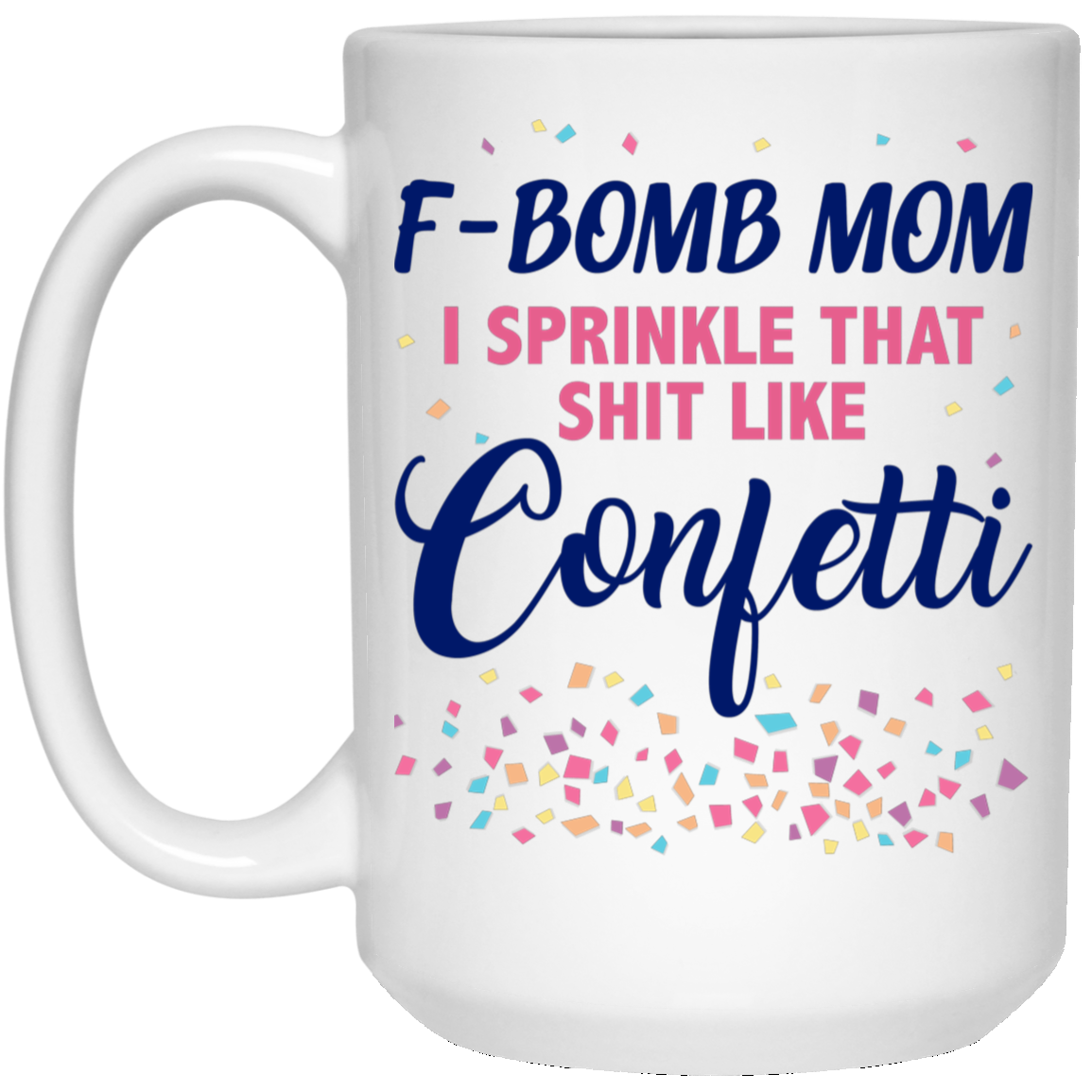 F-bomb Mom Confetti Coffee Mugs