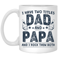 I have Two Titles Dad And Papa Mug, Gift for Grandpa