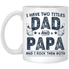 I have Two Titles Dad And Papa Mug, Gift for Grandpa