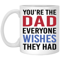 The Dad Everyone Wishes They Had Mug, Gift for Father