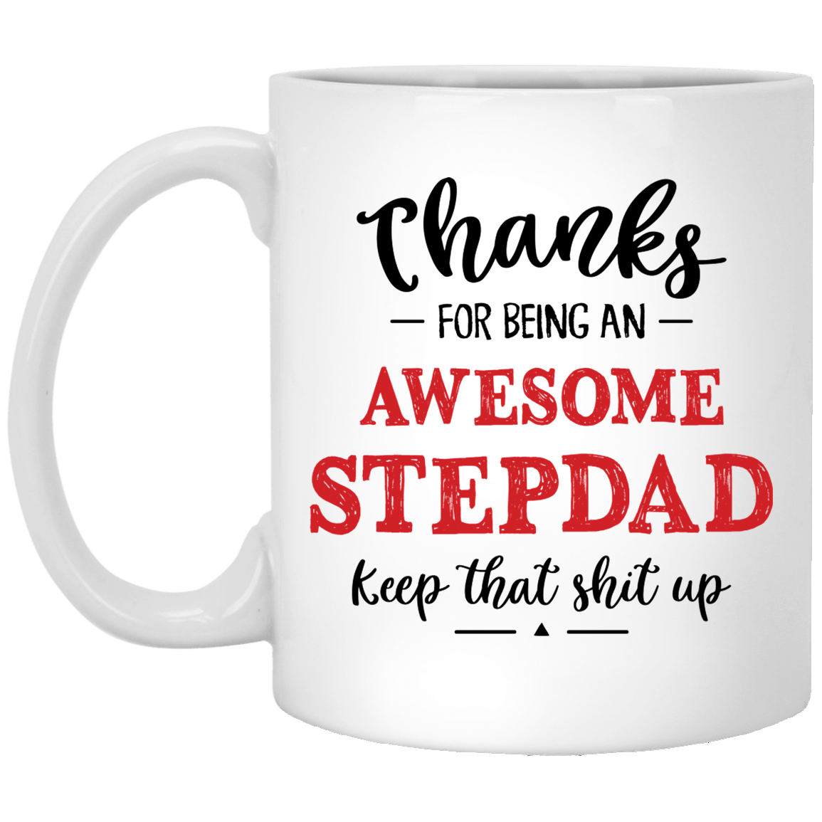 Thanks for being Awesome Stepdad Coffee Mugs