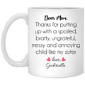 Mom Thanks for Putting Up My Sister Personalized Coffee Mugs