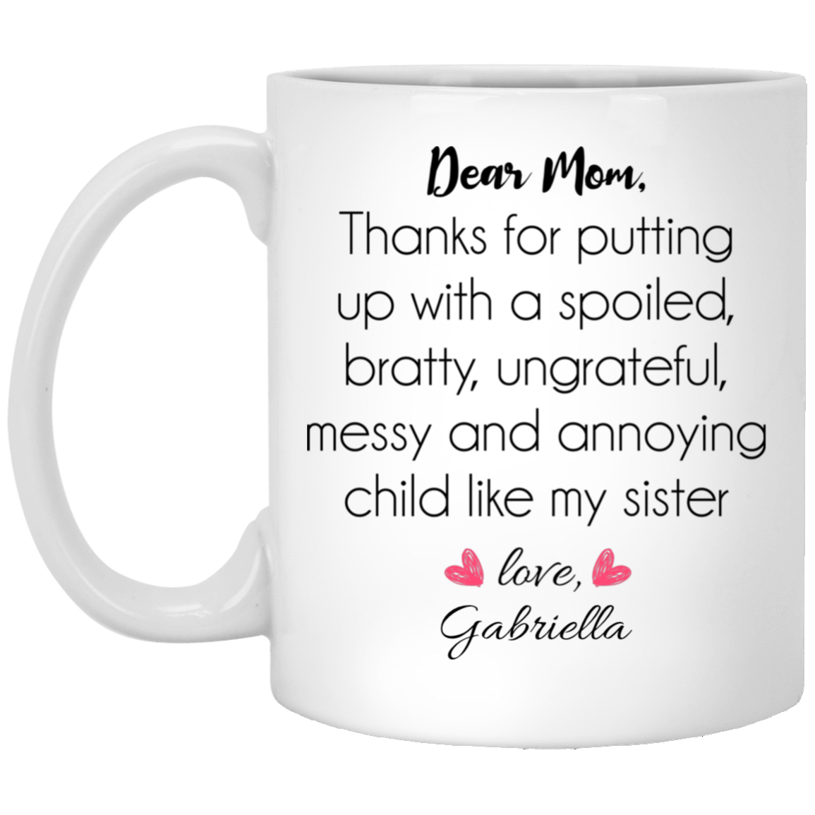 Mom Thanks for Putting Up My Sister Personalized Coffee Mugs
