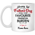Happy 1st Father's Day Favorite Financial Burden Personalized Coffee Mug