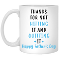 Thanks for Not Hitting And Quitting Coffee Mugs