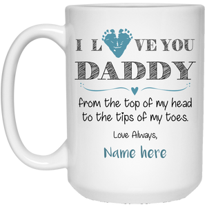 Love you Daddy From Top to Tips Personalized Mug, Custom Name Gift For Dad
