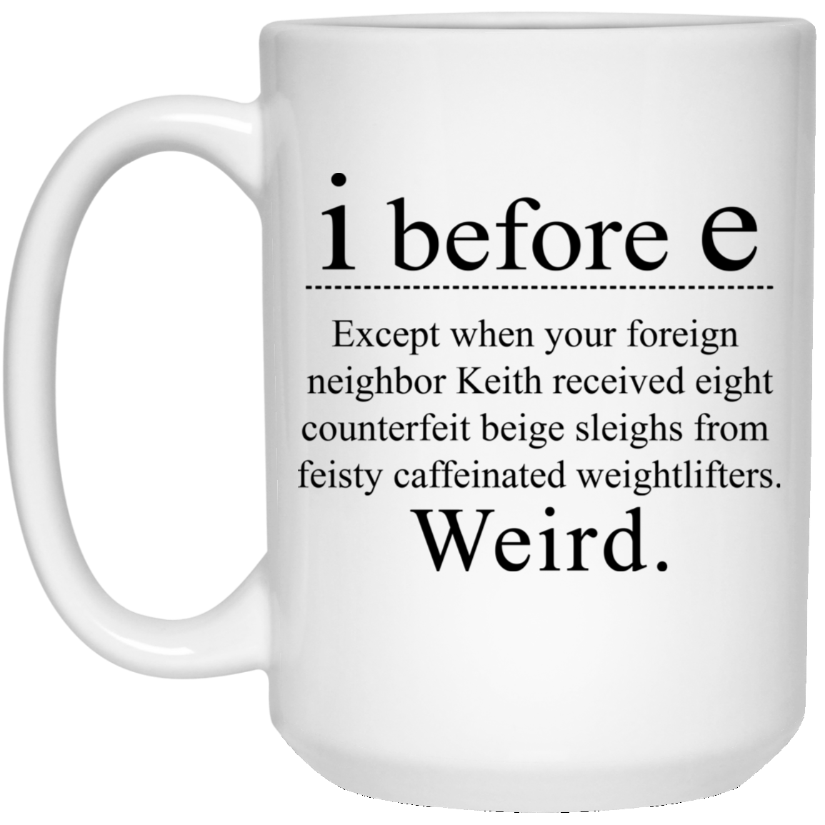 I before E Coffee Mugs