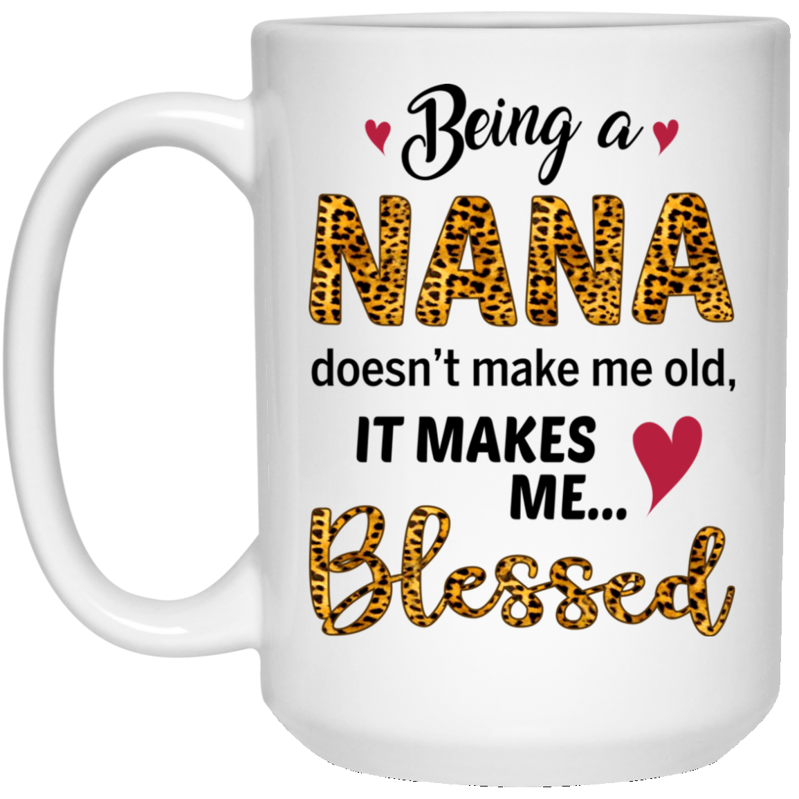 Being A Nana Makes Blessed Coffee Mugs