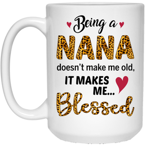 Being A Nana Makes Blessed Coffee Mugs